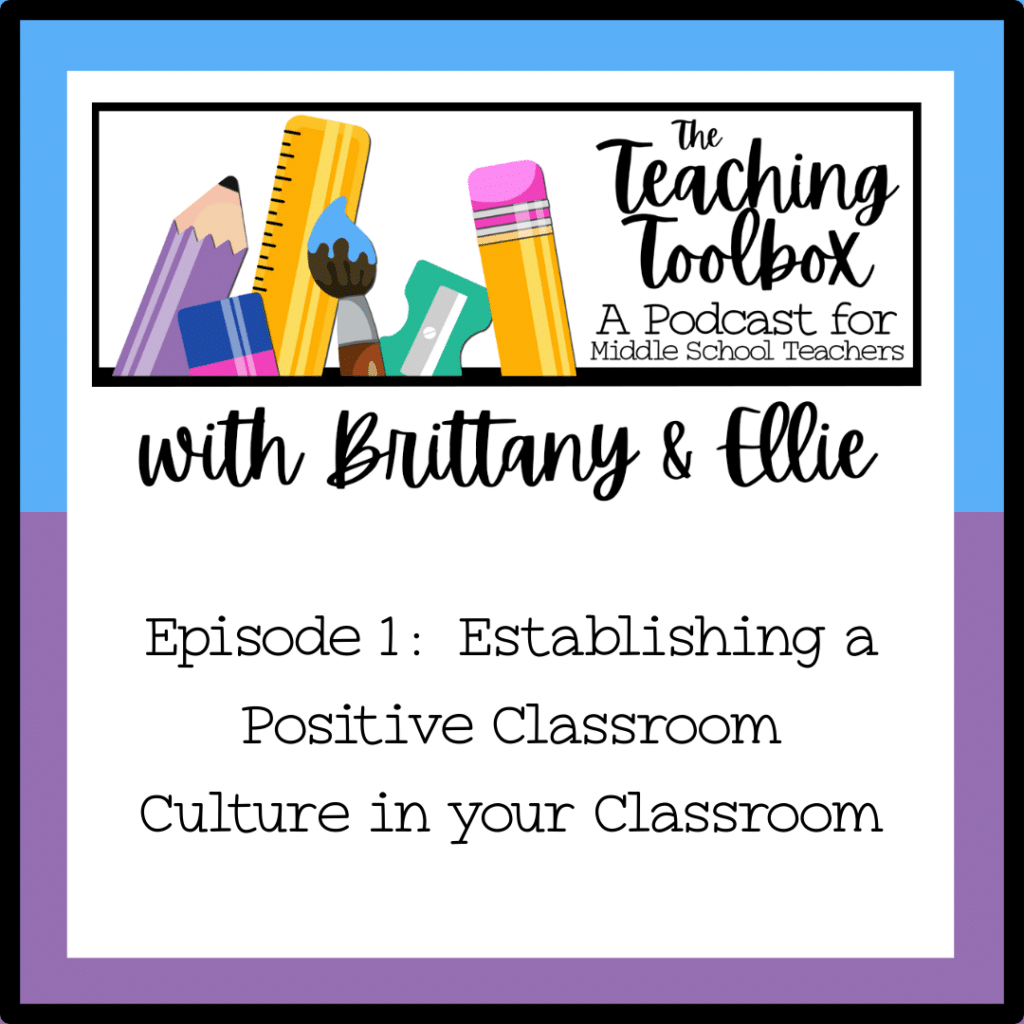 Title card: The Teaching Toolbox Podcast logo is on top of the image. Towards the middle is the text, Episode 1: Establishing a Positive Classroom Culture in your Classroom. All is set on a background divided 50/50 horizontally of light blue on top and lilac on the bottom.
